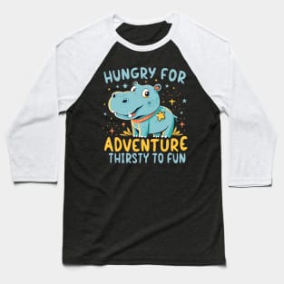 Hungry for adventure thirsty for fun Baseball T-Shirt